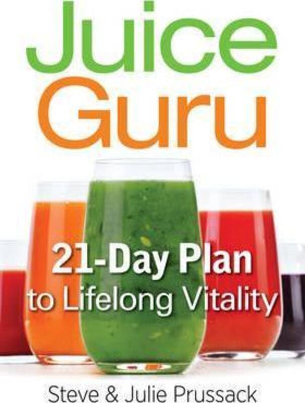 Juice Guru: Transform Your Life with One Juice a Day.paperback,By :Prussack Steve