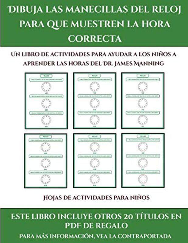 

Hojas de actividades para ninos Dibuja las manecillas del reloj para que muestren la hora correcta by James Manning-Paperback