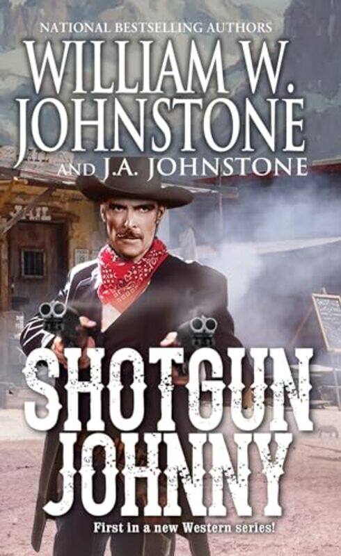 

Shotgun Johnny by William W JohnstoneJA Johnstone-Paperback