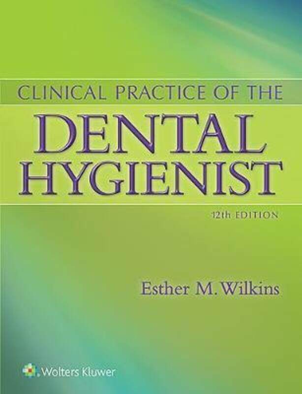 

Clinical Practice of the Dental Hygienist.Hardcover,By :Wilkins, Esther M.