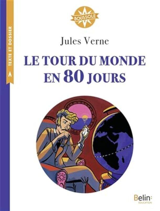 

Le Tour Du Monde En 80 Jours Boussole Cycle 3 by Verne Fiorotto Huard Paperback