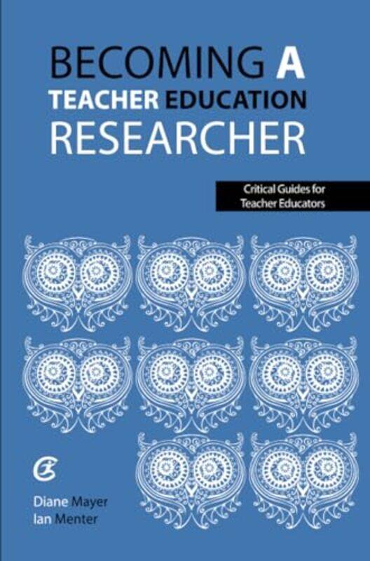 

Becoming a teacher education researcher by Diane MayerIan Menter-Paperback