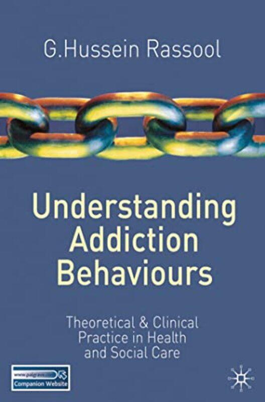 

Understanding Addiction Behaviours by GHussein Rassool-Paperback