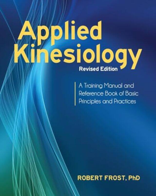 

Applied Kinesiology Revised Edition by Robert Frost-Paperback