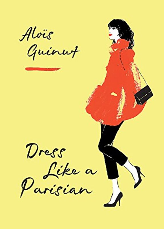 Dress Like a Parisian, Hardcover, By: Alois Guinut