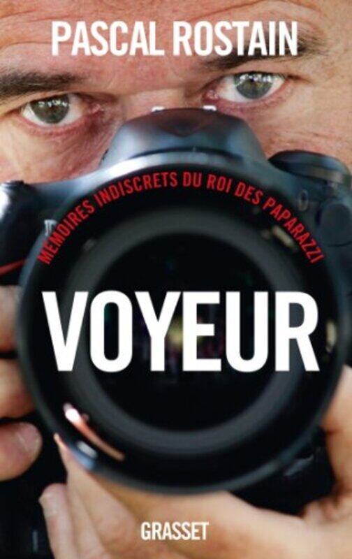 

Voyeur: Memoires Indiscrets Du Roi Des Paparazzi,Paperback,By:Pascal Rostain