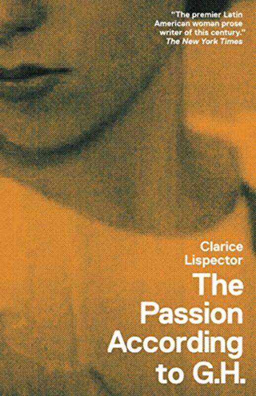 

The Passion According to G.H. , Paperback by Lispector, Clarice - Veloso, Caetano - Novey, Idra