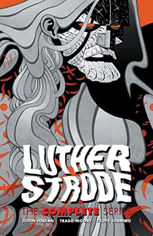 

Luther Strode: The Complete Series,Paperback by Justin Jordan