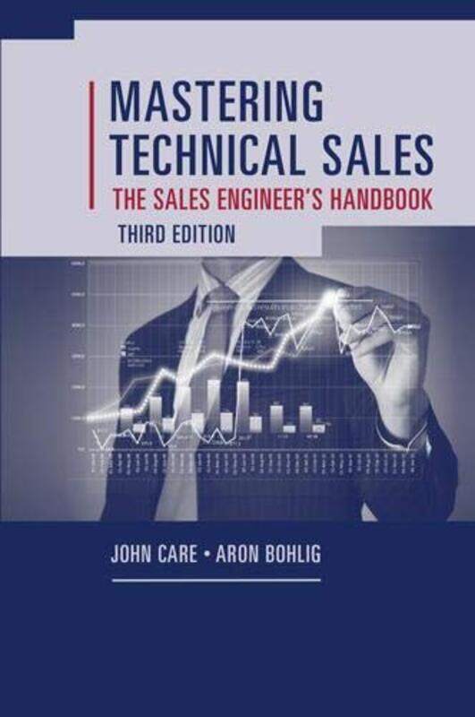 

Mastering Technical Sales The Sales Engineers Handbook Third Edition by Aron BohligJohn Care-Hardcover