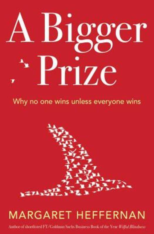 

A Bigger Prize: When No One Wins Unless Everyone Wins.paperback,By :Heffernan, Margaret