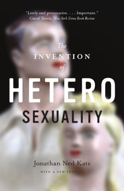 

The Invention of Heterosexuality by Jonathan Ned Katz-Paperback