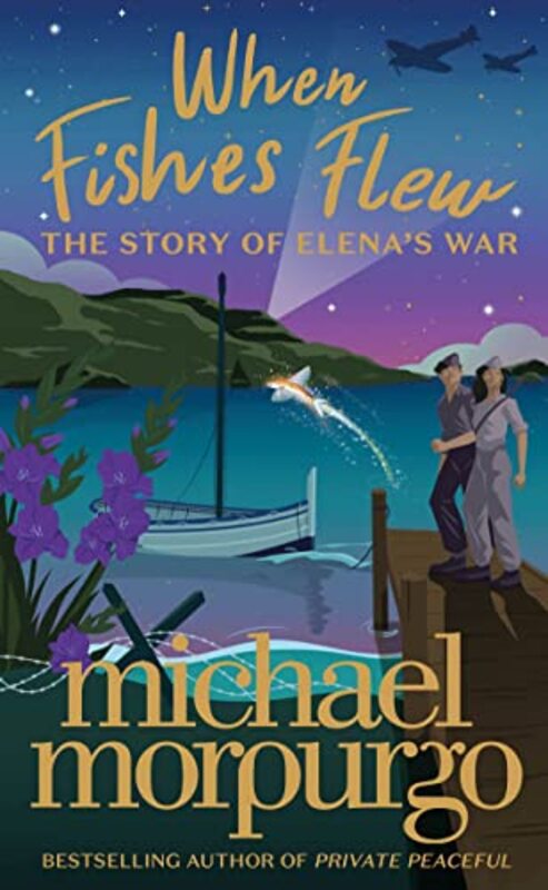 When Fishes Flew: The Story Of Elena’S War ,Paperback,By:Morpurgo, Michael