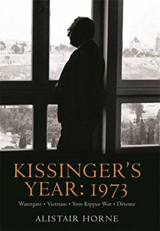 

Kissinger's Year: 1973, Paperback Book, By: Alistair Horne