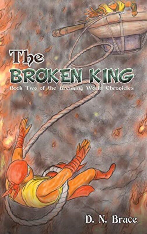 

The Broken King by D N Bruce-Hardcover