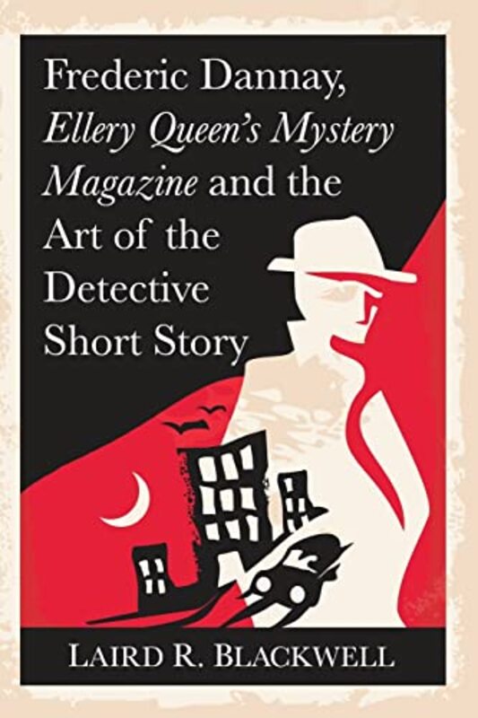 

Frederic Dannay Ellery Queens Mystery Magazine and the Art of the Detective Short Story by Laird R Blackwell-Paperback