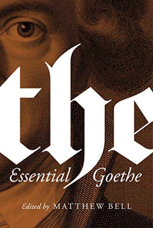 

The Essential Goethe by Johann Wolfgang von GoetheMatthew Bell-Paperback