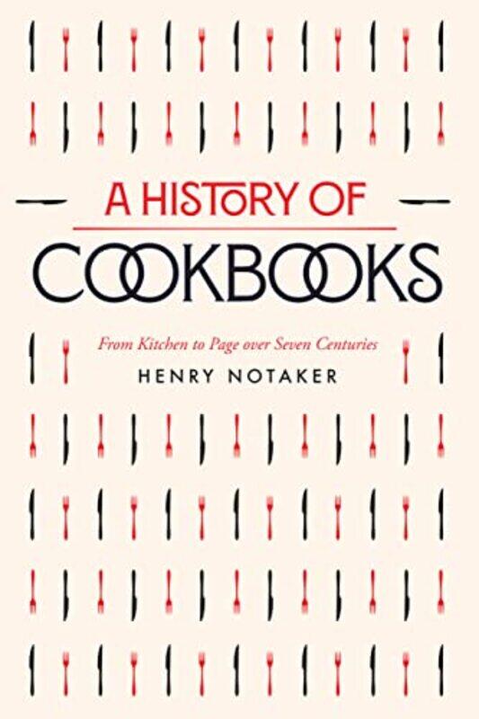 

A History of Cookbooks by Henry Notaker-Paperback