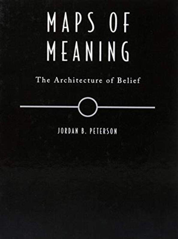 

Maps Of Meaning The Architecture Of Belief By Peterson, Jordan B. Hardcover