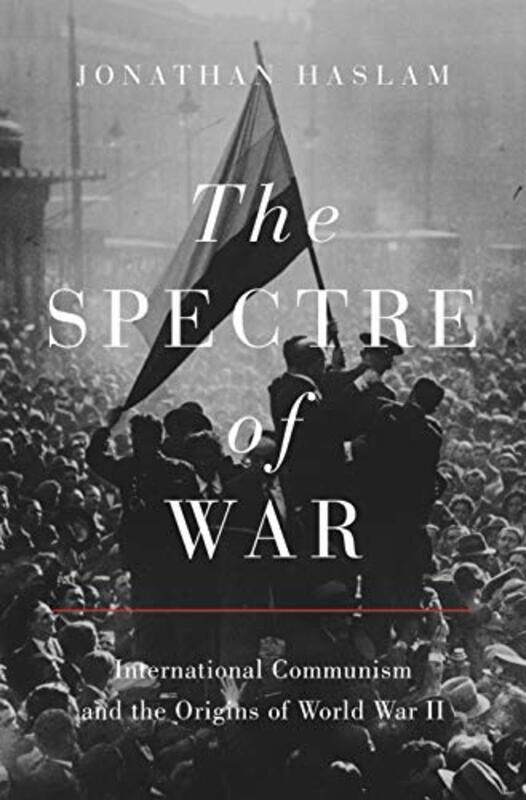 

The Spectre Of War by Jonathan Haslam-Hardcover