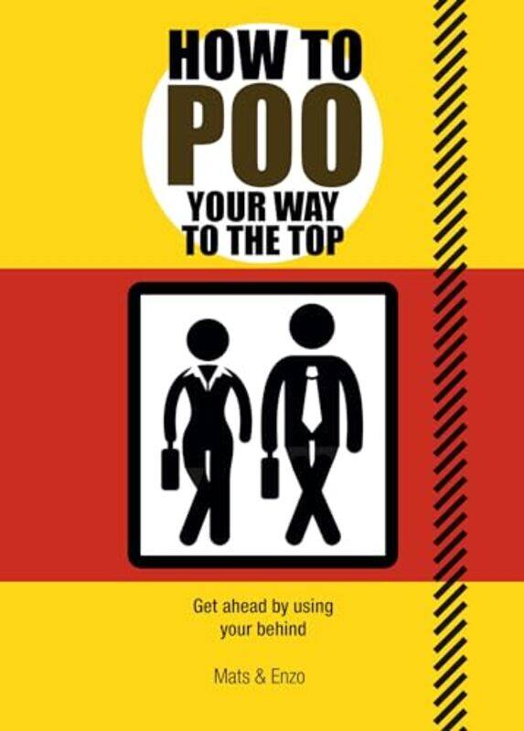 

How To Poo Your Way To The Top by Mats and Enzo-Paperback