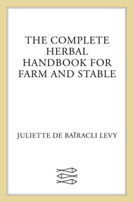 

Complete Herbal Handbook For Farm And Stable By Juliette De Bairacli Levy -Paperback