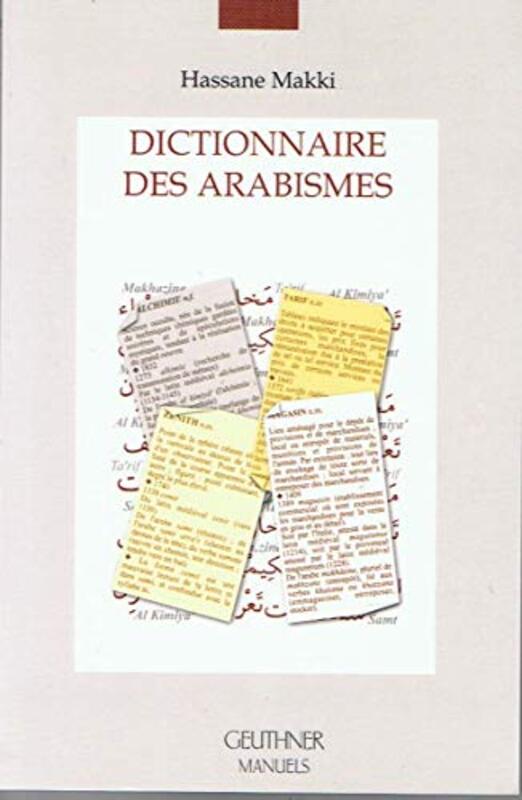 Dictionnaire Des Arabismes by Hassane Makki Paperback