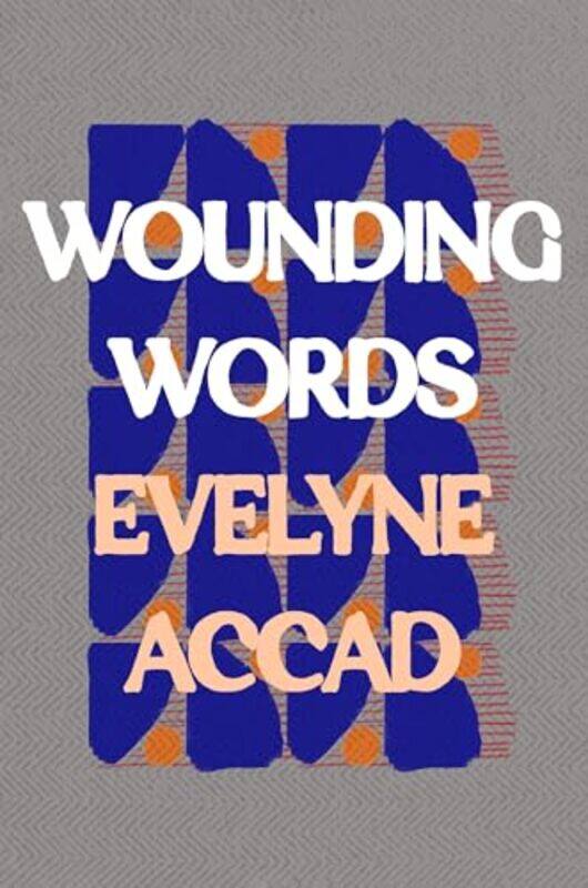 

Wounding Words by Evelyne Accad-Paperback