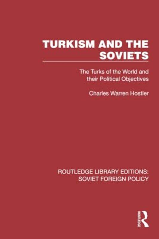 

Turkism and the Soviets by Charles Warren Hostler-Paperback