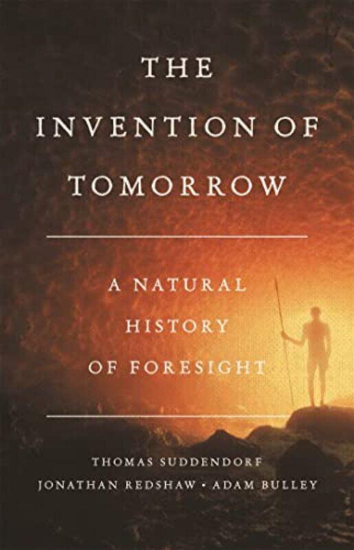 

The Invention of Tomorrow by Adam BulleyJon RedshawThomas Suddendorf-Hardcover