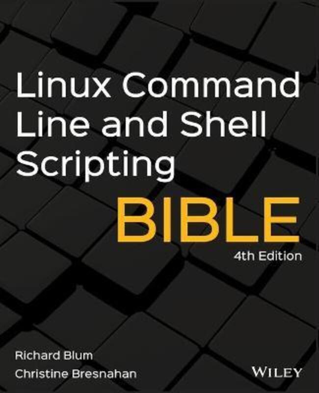Linux Command Line and Shell Scripting Bible.paperback,By :Blum, Richard - Bresnahan, Christine