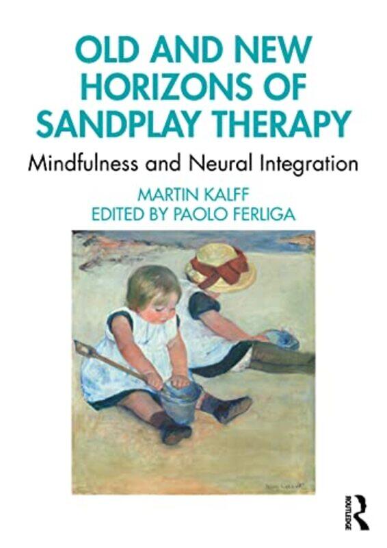 

Old and New Horizons of Sandplay Therapy by Martin KalffPaolo Ferliga-Paperback