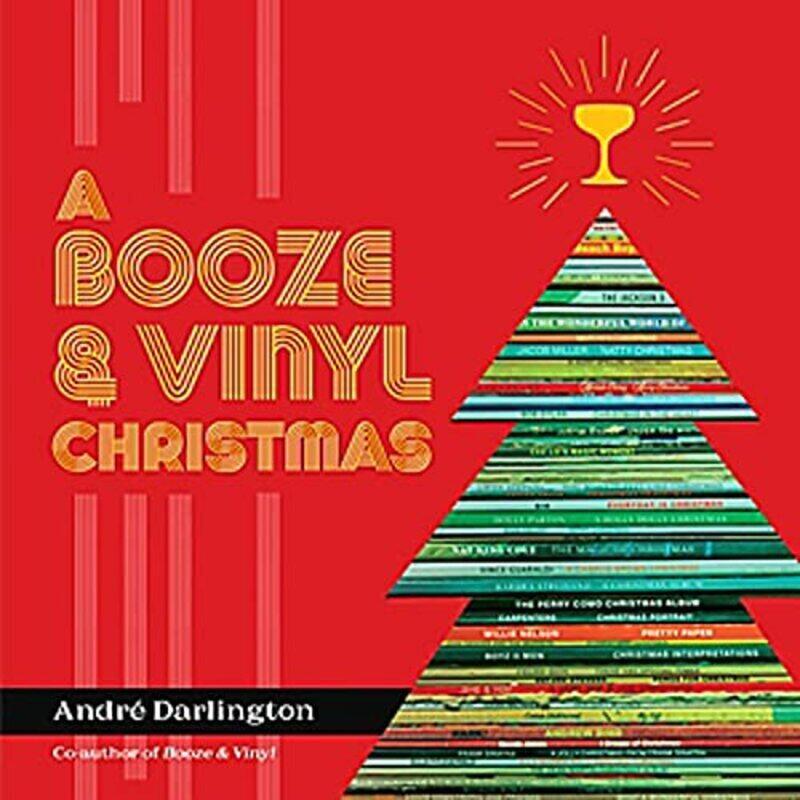 

A Booze & Vinyl Christmas Merry Musicanddrink Pairings To Celebrate The Season by Darlington, Andre - Varney, Jason Hardcover