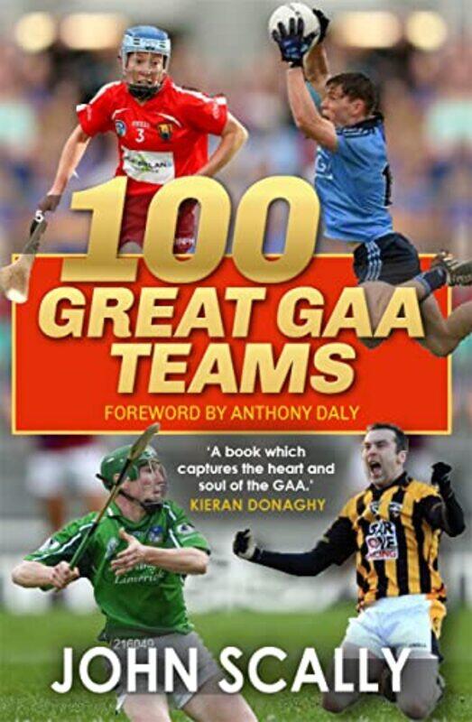 

100 Great Gaa Teams by John Scally-Paperback