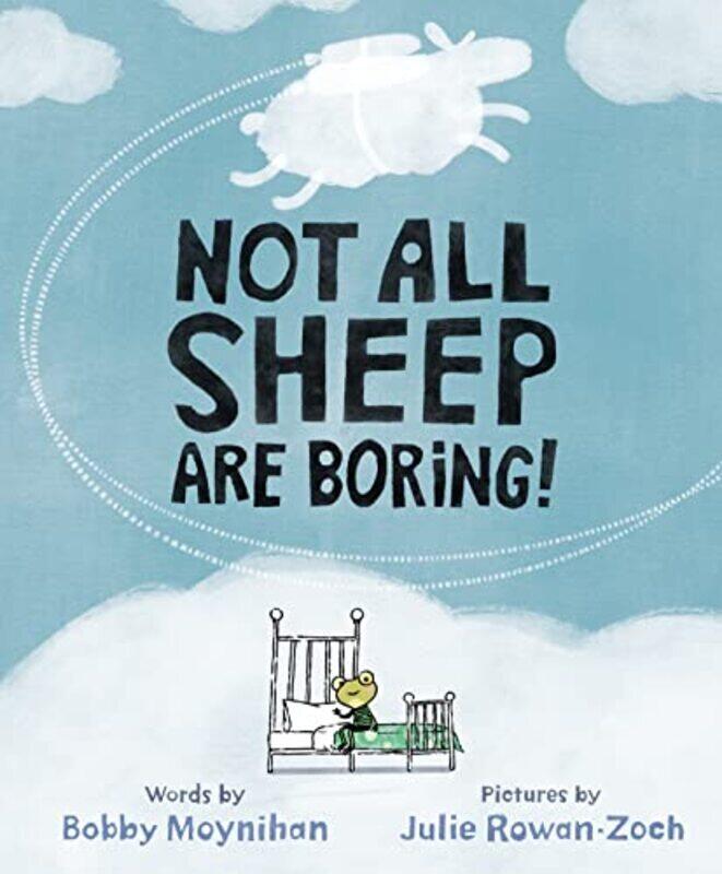 

Not All Sheep Are Boring!,Paperback,By:Moynihan, Bobby - Rowan-Zoch, Julie