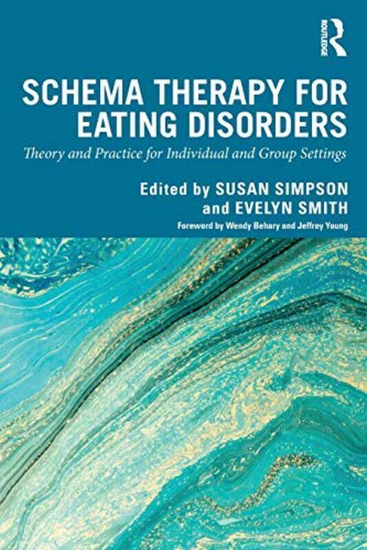 

Schema Therapy for Eating Disorders by Susan University of South Australia, Australia SimpsonEvelyn Smith-Paperback