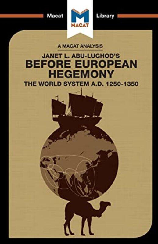 

An Analysis of Janet L AbuLughods Before European Hegemony by William Day-Paperback