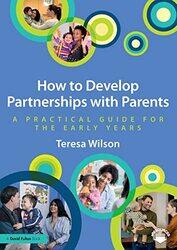 How to Develop Partnerships with Parents by Teresa Wilson-Paperback