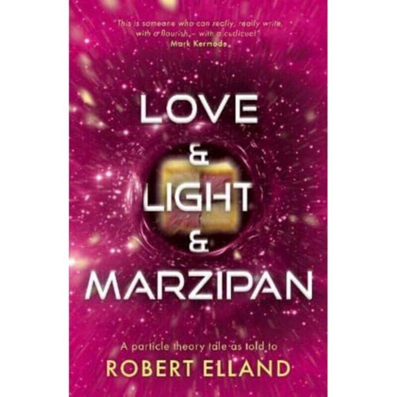 

Love and Light and Marzipan by Robert Elland-Paperback