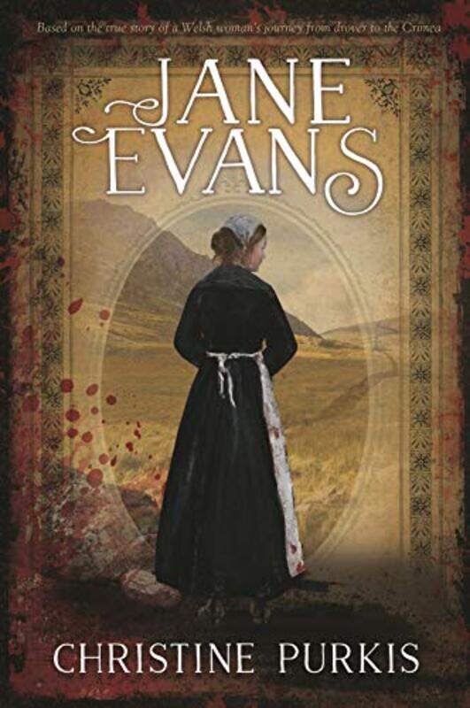 

Jane Evans Based on the True Story of a Welsh Womans Journey from Drover to the Crimea by Christine Purkis-Paperback