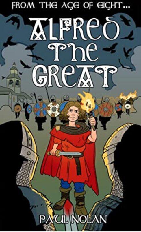 

From the age of eight Alfred the Great by Paul Nolan-Paperback