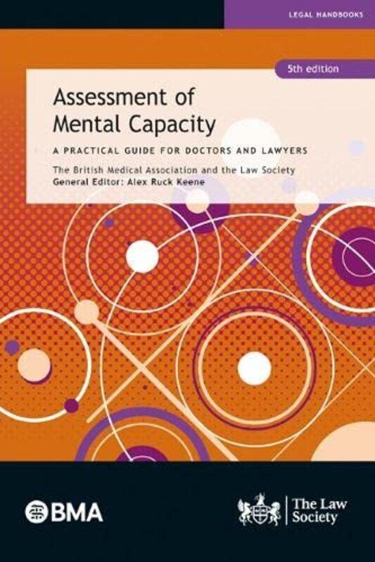 

Assessment of Mental Capacity by The British Medical AssociationThe Law SocietyAlex Ruck Keene-Paperback