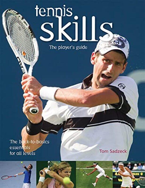 

Tennis Skills by Tom Sadzeck-Paperback