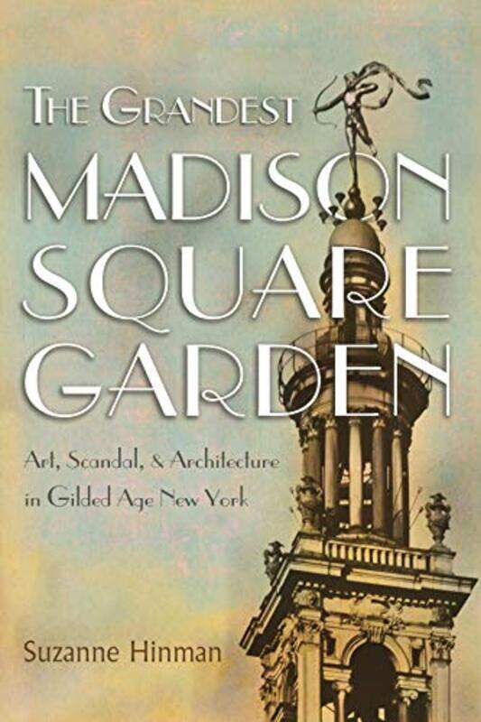 

The Grandest Madison Square Garden by Suzanne Hinman-Paperback