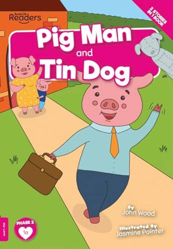 

Pig Man and Tin Dog by John Wood-Paperback