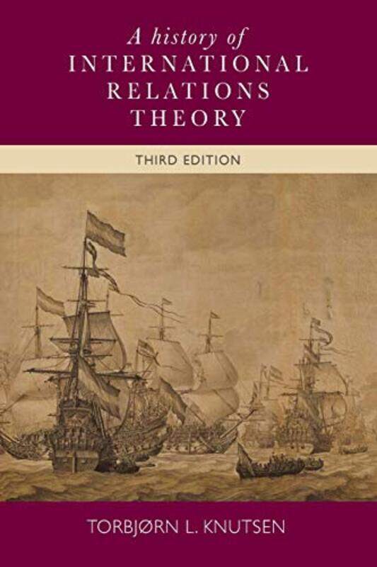 

A History of International Relations Theory by Torbjorn L Knutsen-Paperback