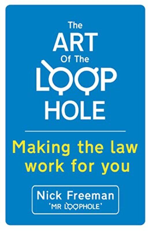 

The Art of the Loophole by Nick Freeman-Paperback