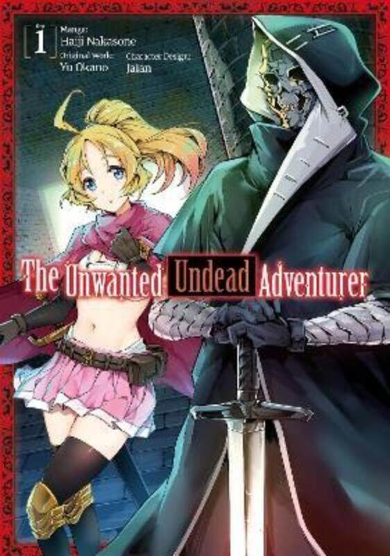 

Unwanted Undead Adventurer (Manga): Volume 1,Paperback,ByYu Okano; Haiji Nakasone; Shirley Yeung