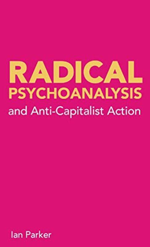 

Radical Psychoanalysis and AntiCapitalist Action by Alan D Wolfelt-Paperback