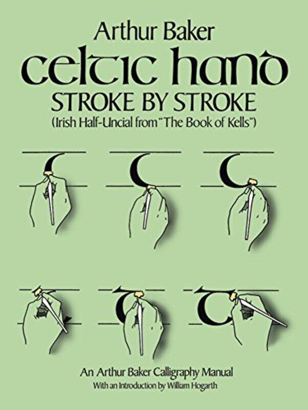 

Celtic Hand Stroke by Stroke Irish HalfUncial from the Book of Kells by Arthur Baker-Paperback