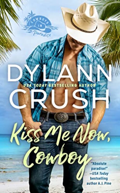 Kiss Me Now Cowboy by Dylann Crush-Paperback